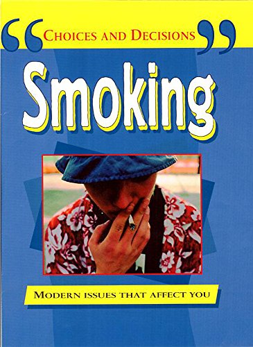 Beispielbild fr Smoking: (Choices and Decisions) zum Verkauf von Anybook.com