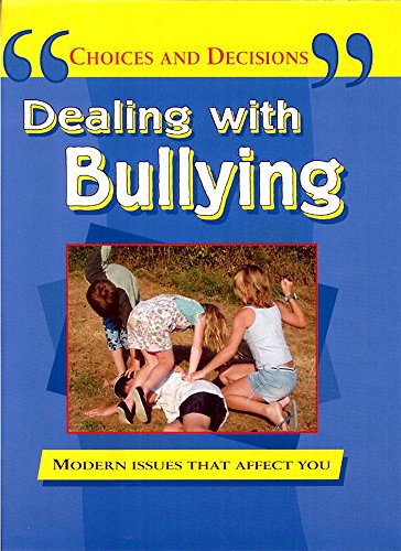 Stock image for Dealing With Bullying (Choices and Decisions) for sale by WorldofBooks