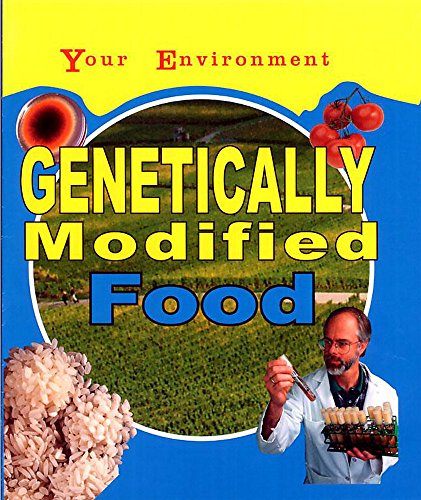 9780749655006: Genetically Modified Food: 3 (Your Environment)