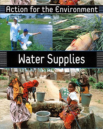 Water Supplies (Action for the Environment) (9780749655365) by Welton, Jude