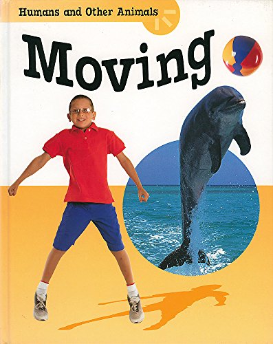 Stock image for Humans And Other Animals: Moving for sale by Reuseabook