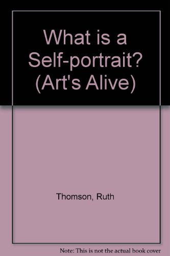 What Is a Self- Portrait? (9780749655570) by Thomson, Ruth