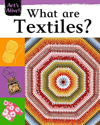 Beispielbild fr Art's Alive: What Are Textiles?: 4 zum Verkauf von WorldofBooks