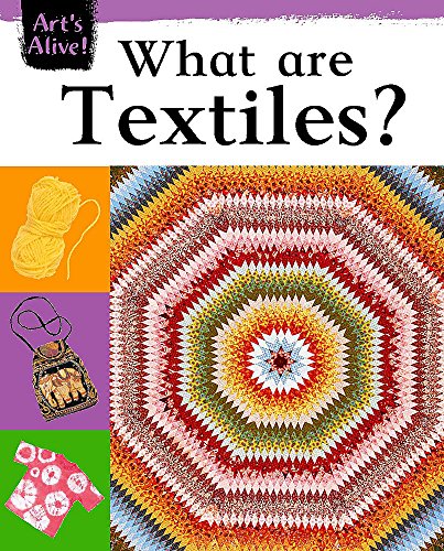 9780749655594: What Are Textiles?: 4 (Art's Alive)