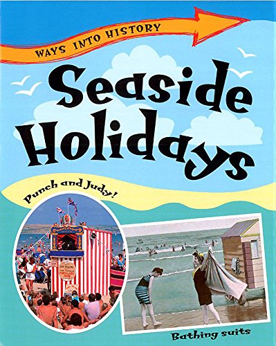 Stock image for Ways Into History: Seaside Holidays for sale by WorldofBooks