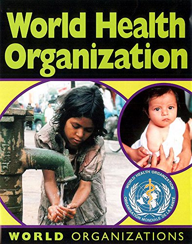 World Health Organisation (9780749656997) by Jillian Powell
