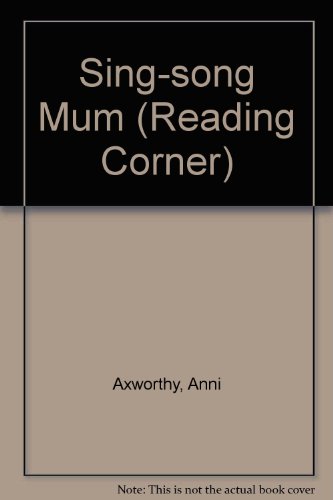 Sing-song Mum (Reading Corner) (9780749657451) by Ann Axworthy; Joan Stimson