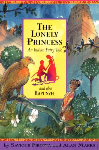 The Lonely Princess and Also Rapunzel (Once Upon a World) (9780749657918) by Saviour Pirotta