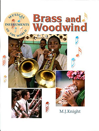 Imagen de archivo de Brass and Woodwind: 8 (Musical Instruments of the World) a la venta por WorldofBooks
