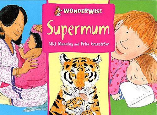 Stock image for Supermum: A book about mothers (Wonderwise) for sale by Reuseabook