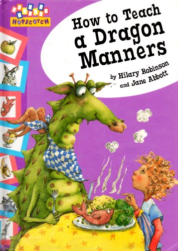 9780749658694: How to Teach a Dragon Manners (Hopscotch)