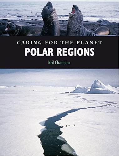 Beispielbild fr Caring for the Planet: Polar Regions zum Verkauf von WorldofBooks