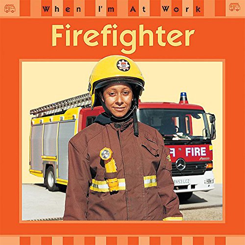 Beispielbild fr Firefighter (When I'm At Work) zum Verkauf von WorldofBooks