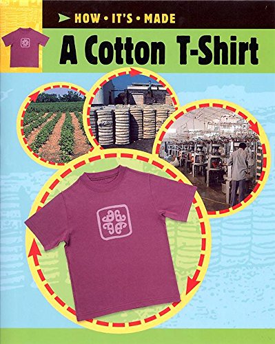Stock image for A Cotton T-Shirt (How It's Made) for sale by WorldofBooks