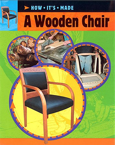 Stock image for A Wooden Chair (How It's Made) for sale by AwesomeBooks