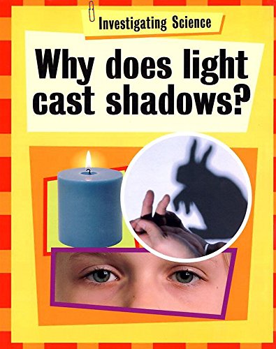 Beispielbild fr Investigating Science: Why Does Light Cast Shadows? zum Verkauf von WorldofBooks