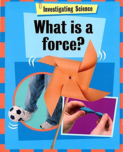 Beispielbild fr Investigating Science: What Is A Force? zum Verkauf von WorldofBooks