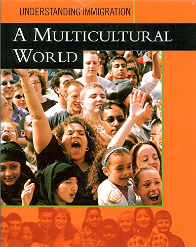 Stock image for A Multicultural World (Understanding Immigration) for sale by AwesomeBooks