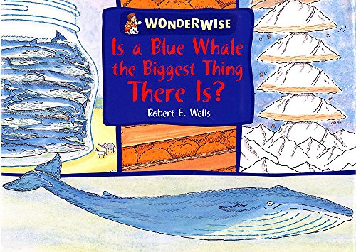 Beispielbild fr Is a Blue Whale the Biggest Thing There is?: A Book About Si (Wonderwise) zum Verkauf von medimops
