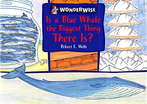 Imagen de archivo de Wonderwise: Is A Blue Whale The Biggest Thing There is?: A book about size: 29 a la venta por WorldofBooks