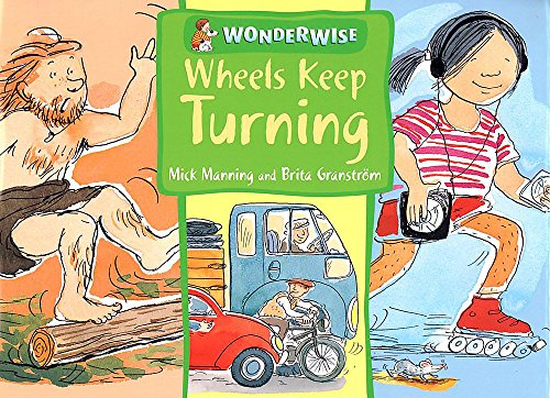 Stock image for Wheels Keep Turning: a book about simple machines (Wonderwise) for sale by AwesomeBooks