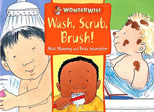 Beispielbild fr Wonderwise: Wash, Scrub, Brush: A book about keeping clean zum Verkauf von WorldofBooks