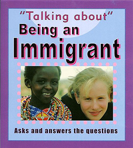 Being an Immigrant (Talking About) (9780749662554) by Sarah Levete