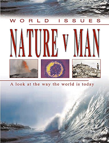 Stock image for Nature V Man (World Issues) for sale by Reuseabook