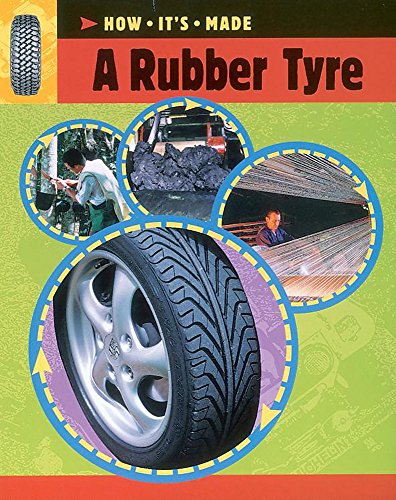 9780749662967: A Rubber Tyre (How It's Made)