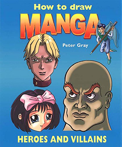 Stock image for Heroes and Villains (How to Draw Manga) for sale by Reuseabook