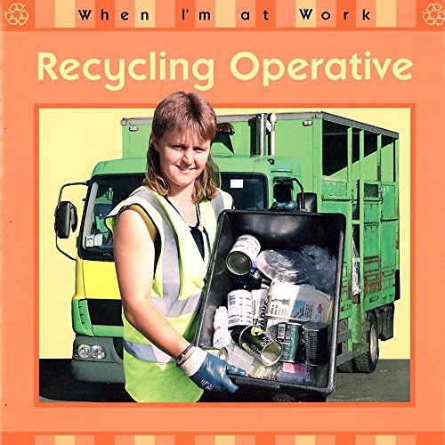 Beispielbild fr When I'm At Work: Recycling Operative zum Verkauf von WorldofBooks