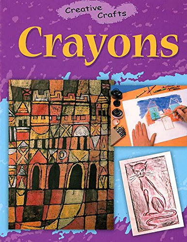 Crayons (Creative Crafts) (9780749664107) by Henry Pluckrose