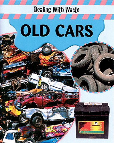 9780749664350: Old Cars (Dealing with Waste)