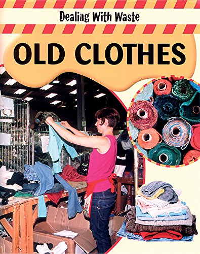 Old Clothes (Dealing with Waste) (9780749664367) by Morgan, Sally