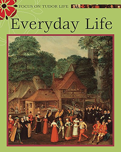 Beispielbild fr Everyday Tudor Life (Focus on Tudor Life) zum Verkauf von WorldofBooks