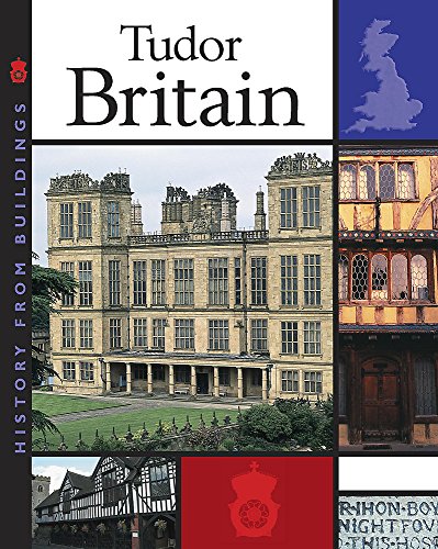 Stock image for History from Buildings: Tudor Britain for sale by WorldofBooks