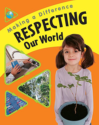 Beispielbild fr Respecting Our World (Making a Difference) zum Verkauf von WorldofBooks