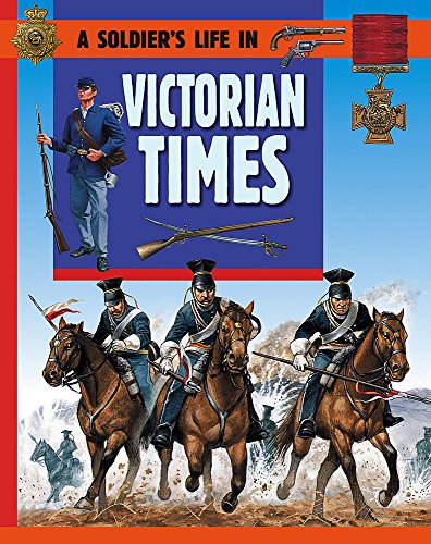 Beispielbild fr A Soldiers Life: Victorian Times zum Verkauf von WorldofBooks