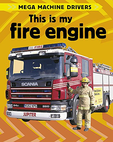 This Is My Fire Engine (Mega Machine Drivers) (9780749665388) by Chris Oxlade