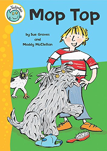 Mop Top (Tadpoles) (9780749665456) by Sue Graves; Maddy McClellan