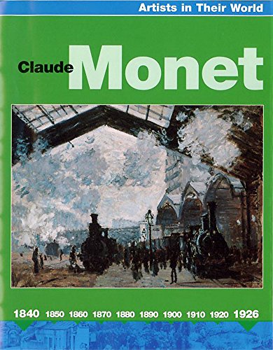 Stock image for Claude Monet (Artists in Their World) for sale by Reuseabook