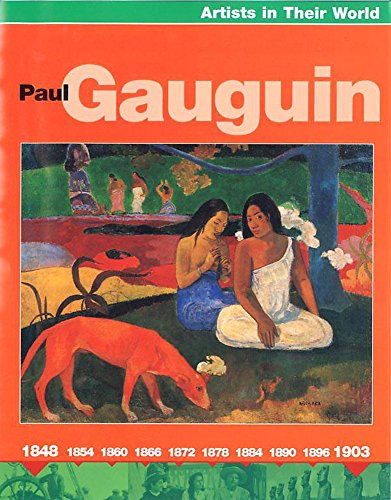 Beispielbild fr Paul Gaugin (Artists in their World) zum Verkauf von Reuseabook