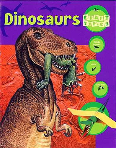 Beispielbild fr Dinosaurs: Facts, Things to Make, Activities (Craft Topics) zum Verkauf von Reuseabook