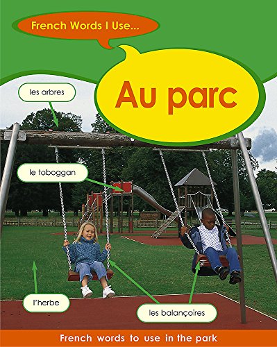 Imagen de archivo de Au Parc (French Words I Use) a la venta por WorldofBooks