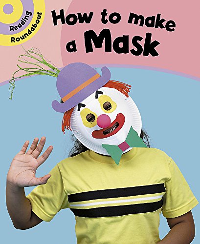 How To Make A Mask (Reading Roundabout) (9780749668600) by Humphrey, Paul