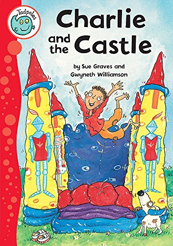Charlie and the Castle (Tadpoles) (9780749668969) by Sue Graves