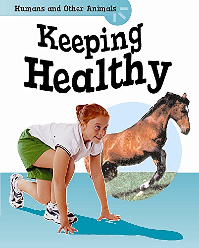 9780749669591: Humans And Other Animals: Keeping Healthy