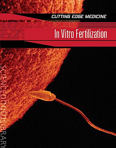 Beispielbild fr In Vitro Fertilization (CUTTING EDGE MEDICINE) zum Verkauf von WorldofBooks