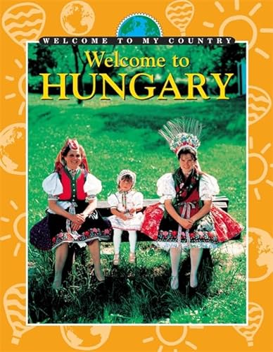 Stock image for Welcome to My Country : Hungary for sale by Better World Books Ltd