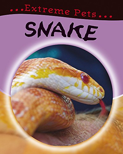 9780749670580: Snake (Extreme Pets)